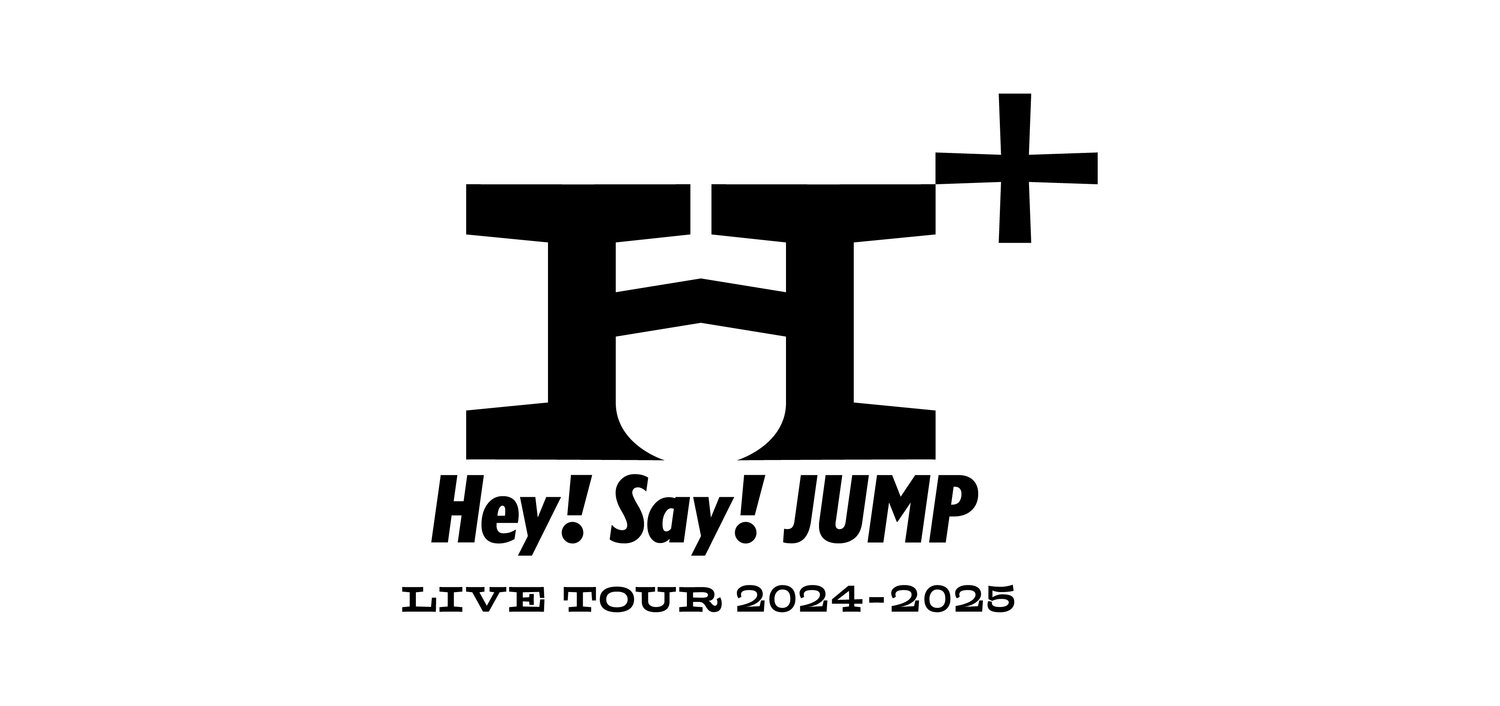 Hey! Say! JUMP LIVE TOUR 2024-2025 H⁺