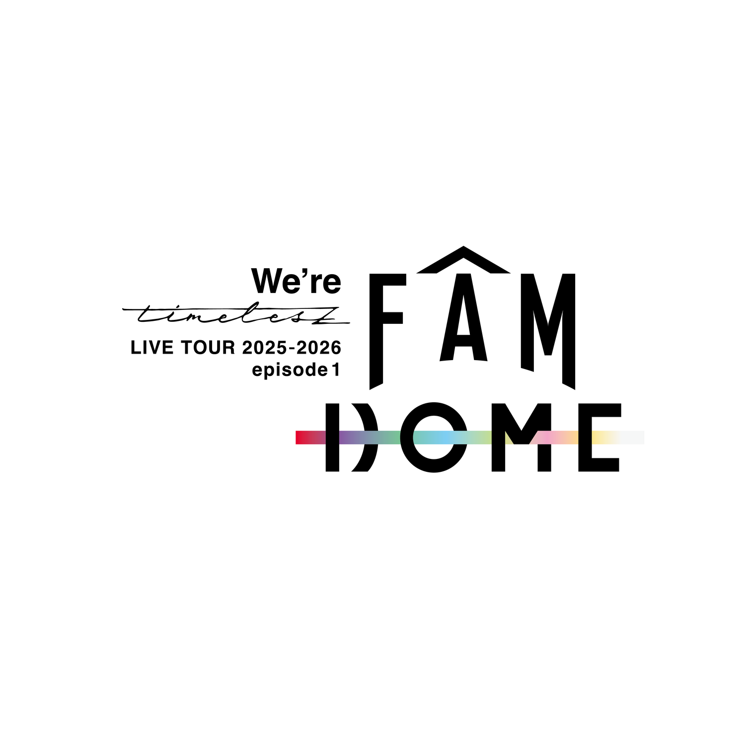 We're timelesz LIVE TOUR 2025-2026　episode 1 FAM DOME